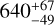 $\[640_{-49}^{+67}\]$