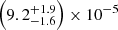 $ \left(9.2^{+1.9}_{-1.6}\right)\times10^{-5} $