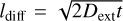 $\[l_{\text {diff }}=\sqrt{2 D_{\text {ext}}t}\]$