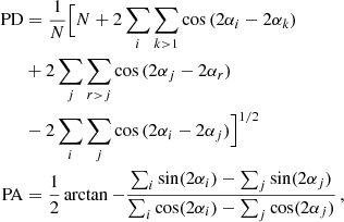 $$ \begin{aligned} \begin{aligned} \begin{split} \mathrm{PD}&=\frac{1}{N} \Bigl [ N + 2\sum _i\sum _{k>1}\cos {(2\alpha _i-2\alpha _k)} \\&+2\sum _j\sum _{r>j}\cos {(2\alpha _j-2\alpha _r)} \\&-2\sum _i\sum _{j}\cos {(2\alpha _i-2\alpha _j)} \Bigr ]^{1/2}\\ \mathrm{PA}&=\frac{1}{2}\arctan {-\frac{\sum _i\sin (2\alpha _i)-\sum _j\sin (2\alpha _j)}{\sum _i\cos (2\alpha _i)-\sum _j\cos (2\alpha _j)}}\,, \end{split} \end{aligned} \end{aligned} $$
