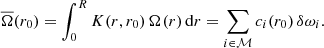 $$ \begin{aligned} \overline{\Omega }(r_0)=\int _{0}^{R}K(r,r_0)\,\Omega (r) \,\mathrm{d}r=\sum _{i\in \mathcal{M} }c_i(r_0)\,\delta \omega _i. \end{aligned} $$