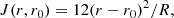 $$ \begin{aligned} J(r,r_0)& = 12(r-r_0)^2/R, \end{aligned} $$