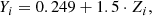 $$ \begin{aligned} Y_{i} = 0.249 + 1.5 \cdot Z_{i} , \end{aligned} $$