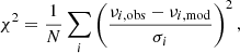 $$ \begin{aligned} \chi ^2 = \frac{1}{N} \sum _i \left(\frac{\nu _{i,\mathrm{obs}} - \nu _{i,\mathrm{mod}}}{\sigma _i}\right)^2, \end{aligned} $$