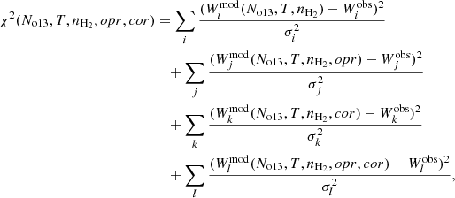 $$ \begin{aligned} \chi ^2(N_{\rm o13},T,n_{\rm H_2},{opr},{cor})&= \sum _{i}\frac{(W_i^\mathrm{mod} (N_{\rm o13},T,n_{\rm H_2})-W_i^\mathrm{obs} )^2}{\sigma _i^2}\nonumber \\&\quad +\sum _{j}\frac{(W_j^\mathrm{mod} (N_{\rm o13},T,n_{\rm H_2},{opr})-W_j^\mathrm{obs} )^2}{\sigma _j^2}\nonumber \\&\quad +\sum _{k}\frac{(W_k^\mathrm{mod} (N_{\rm o13},T,n_{\rm H_2},{cor})-W_k^\mathrm{obs} )^2}{\sigma _k^2}\nonumber \\&\quad +\sum _{l}\frac{(W_l^\mathrm{mod} (N_{\rm o13},T,n_{\rm H_2},opr,cor)-W_l^\mathrm{obs} )^2}{\sigma _l^2}, \end{aligned} $$