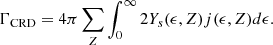$$ \begin{aligned} \Gamma _{\rm CRD} = 4\pi \sum _Z\int _{0}^{\infty }2Y_s(\epsilon ,Z)j(\epsilon ,Z)d\epsilon . \end{aligned} $$