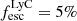 $ f^{\mathrm{LyC}}_{\mathrm{esc}} = 5\% $