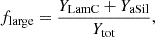 $$ \begin{aligned} f_{\mathrm{large}} = \frac{Y_{\mathrm{LamC}} + Y_{\mathrm{aSil}}}{Y_{\mathrm{tot}}}, \end{aligned} $$
