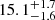 $ 15.1^{+1.7}_{-1.6} $