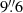 $ 9{{\overset{\prime\prime}{.}}}6 $