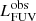 $ L_{\mathrm{FUV}}^{\mathrm{obs}} $
