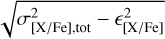 $\sqrt {\sigma _{[{\rm{X}}/{\rm{Fe}}],{\rm{ tot }}}^2 - _{[{\rm{X}}/{\rm{Fe}}]}^2} $