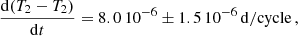 $$ \begin{aligned} \frac{\mathrm{d}(T_2-T_2)}{\mathrm{d}t} = 8.0\,10^{-6}\pm 1.5\,10^{-6}\,\mathrm{d/cycle} \,, \end{aligned} $$