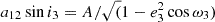 $ a_{12}\sin i_3 =A/\sqrt(1-e^2_3\cos \omega_3) $