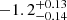$ -1.2^{+0.13}_{-0.14} $