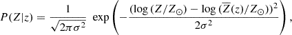 $$ \begin{aligned} P(Z|z) = \frac{1}{\sqrt{2\pi \sigma ^2}} \,\,\exp {\left(-\frac{(\log {(Z/Z_\odot )} - \log {(\overline{Z}(z)/Z_\odot )})^2}{2\sigma ^2}\right)}\,, \end{aligned} $$