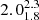 $ 2.0_{1.8}^{2.3} $