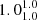 $ 1.0_{1.0}^{1.0} $