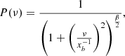 $$ \begin{aligned} P(\nu ) = \displaystyle \frac{1}{\left(1+\left(\frac{\nu }{x_b^{-1}}\right)^2\right)^\frac{\beta }{2}}, \end{aligned} $$