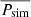 $ \overline{P_{\mathrm{sim}}} $