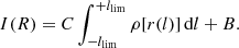 $$ \begin{aligned} I(R) = C \int _{-l_{\rm lim}}^{+l_{\rm lim}} \rho [r(l)] \, \mathrm{d}l + B. \end{aligned} $$