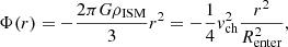 $$ \begin{aligned} \Phi (r) = -\frac{2\pi G \rho _{\rm ISM}}{3} r^2 = -\frac{1}{4} v_{\rm ch}^2 \frac{r^2}{R_{\rm enter}^2}, \end{aligned} $$