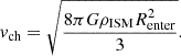 $$ \begin{aligned} v_{\rm ch} = \sqrt{\frac{8\pi G \rho _{\rm ISM} R_{\rm enter}^2}{3}}. \end{aligned} $$