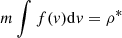 $$ \begin{aligned} m\int f({v})\mathrm{d}v = \rho ^* \end{aligned} $$