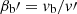 $ \beta_{\mathrm{b}}\prime = v_{\mathrm{b}}/v\prime $