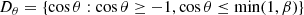 $$ \begin{aligned} D_{\theta } = \{\cos \theta : \cos \theta \ge -1 , \cos \theta \le \min (1,\beta )\} \end{aligned} $$