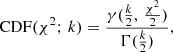 $$ \begin{aligned} \mathrm{CDF}(\chi ^2;\,k) = {\frac{\gamma ({\frac{k}{2}},\,{\frac{\chi ^2}{2}})}{\Gamma ({\frac{k}{2}})}}, \end{aligned} $$