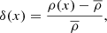 $$ \begin{aligned} \delta (x) = \frac{\rho (x) - \overline{\rho }}{\overline{\rho }} , \end{aligned} $$