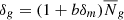 $ \delta_g=(1+b\delta_m) \overline{N}_g $
