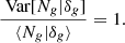 $$ \begin{aligned} \frac{\text{ Var}[N_g|\delta _g]}{\langle N_g| \delta _g \rangle } = 1 . \end{aligned} $$