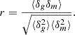$$ \begin{aligned} r = \dfrac{\langle \delta _g \delta _m \rangle }{\sqrt{ \langle \delta ^2_g \rangle \langle \delta ^2_m \rangle }}. \end{aligned} $$