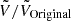 $ \tilde{V}/\tilde{V}_{\mathrm{Original}} $