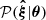 $ \mathcal{P}(\boldsymbol{\hat{\xi}}|\boldsymbol{\theta}) $