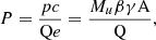 $$ \begin{aligned} P=\frac{pc}{\mathrm{Q} e} = \frac{M_{u} \beta \gamma \mathrm{A} }{\mathrm{Q} }, \end{aligned} $$