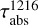 ${\tau _{{\rm{abs}}}^{1216}}$