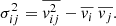 $$ \begin{aligned} \sigma _{ij}^2&= \overline{v^2_{ij}} - \overline{v_i}\;\overline{v_j}. \end{aligned} $$