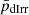 $ \bar{p}_{\mathrm{dIrr}} $