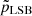 $ \tilde{p}_{\mathrm{LSB}} $