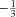 $ ^{-\frac{1}{3}} $
