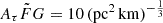 $ A_{\tau} \tilde{F} G = 10\,(\mathrm{pc}^2\,\mathrm{km})^{-\frac{1}{3}} $