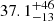 $ 37.1^{+46}_{-13} $