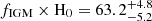$ f_{\mathrm{IGM}}\times \mathrm{H}_{\mathrm{0}} = 63.2^{+4.8}_{-5.2} $