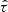 $ \hat{\tau} $