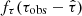 $ f_{\tau}(\tau_{\mathrm{obs}} - \hat{\tau}) $