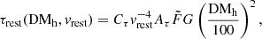 $$ \begin{aligned} \tau _{\rm rest} (\mathrm{DM_{h}}, v_{\rm rest} ) = C_{\tau } v_{\rm rest}^{-4} A_{\tau }\tilde{F} G \left( \frac{\mathrm{DM_{\rm h}}}{100}\right) ^2, \end{aligned} $$