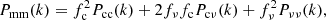 $$ \begin{aligned} P_{\rm mm}(k) = f_{\rm c}^2P_{\rm cc}(k) + 2f_\nu f_{\rm c} P_{\mathrm{c}\nu }(k) + f_\nu ^2 P_{\nu \nu }(k), \end{aligned} $$